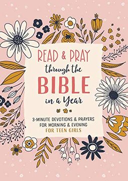 portada Read and Pray Through the Bible in a Year (Teen Girl): 3-Minute Devotions & Prayers for Morning & Evening for Teen Girls 