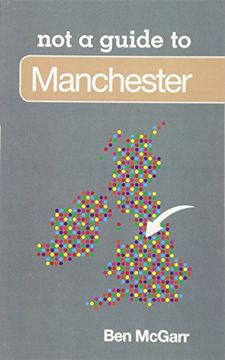 portada Manchester: Not a Guide to (en Inglés)
