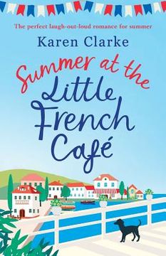portada Summer at the Little French Cafe: The perfect laugh out loud romance for summer (en Inglés)
