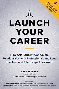 portada Launch Your Career: How any Student can Create Relationships With Professionals and Land the Jobs and Internships They Want (in English)