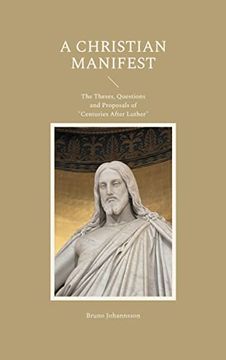 portada A Christian Manifest: The Theses; Questions and Proposals of "Centuries After Luther" (in English)