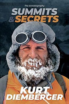 portada Summits and Secrets: The Kurt Diemberger Autobiography [Idioma Inglés] (en Inglés)