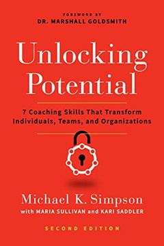 portada Unlocking Potential: 7 Coaching Skills That Transform Individuals, Teams, and Organizations