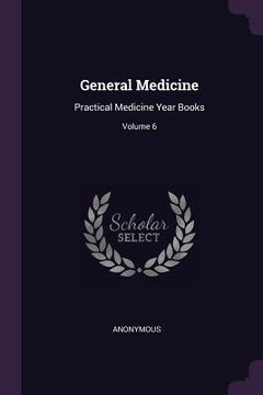 portada General Medicine: Practical Medicine Year Books; Volume 6 (en Inglés)