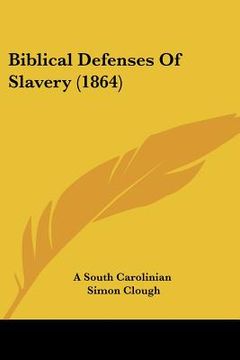 portada biblical defenses of slavery (1864) (en Inglés)