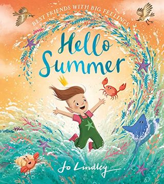 portada Hello Summer: The Third in a Magical new Illustrated Children? S Picture Book Series About Friendship, Feelings and the Seasons (Best Friends With big Feelings)
