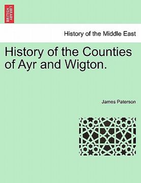 portada history of the counties of ayr and wigton. (en Inglés)