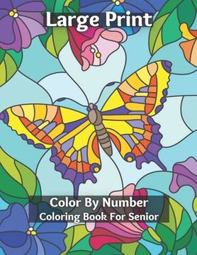 portada Large Print Color By Number Coloring Book For Senior: Easy and Simple Large Print Pages for Adults and Seior . Sweet Home Theme with Flowers, Animals,