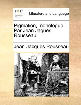 portada Pigmalion, monologue. Par Jean Jaques Rousseau. (in French)
