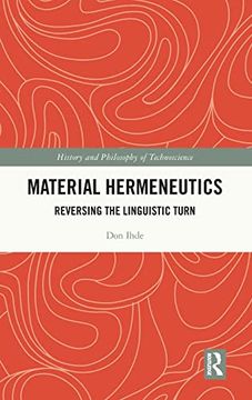 portada Material Hermeneutics: Reversing the Linguistic Turn (History and Philosophy of Technoscience) 