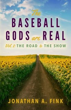 portada The Baseball Gods are Real: Vol. 2 - The Road to the Show (en Inglés)