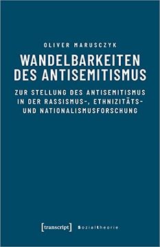 portada Wandelbarkeiten des Antisemitismus: Zur Stellung des Antisemitismus in der Rassismus-, Ethnizitäts- und Nationalismusforschung (en Alemán)
