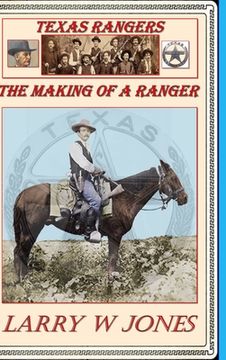 portada Texas Rangers - The Making Of A Ranger (en Inglés)