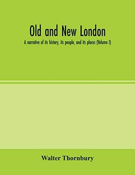 portada Old and new London; A Narrative of its History, its People, and its Places (Volume i) (en Inglés)