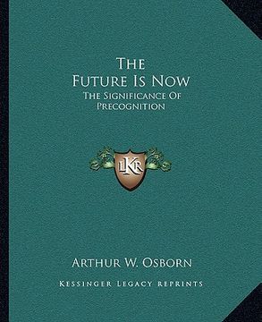 portada the future is now: the significance of precognition