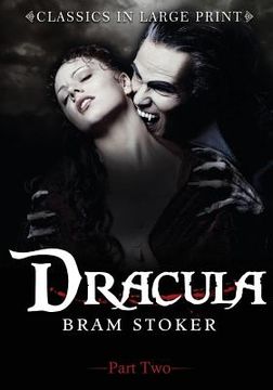 portada Dracula - Part Two: Classics in Large Print (en Inglés)
