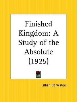 portada finished kingdom: a study of the absolute (en Inglés)