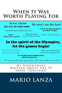 portada When It Was Worth Playing for: My Experiences Writing about the TV Show "survivor" (in English)