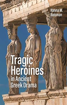 portada Tragic Heroines in Ancient Greek Drama (en Inglés)