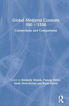 portada Global Medieval Contexts 500 - 1500: Connections and Comparisons (en Inglés)
