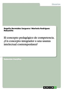 portada El Concepto Pedagógico de Competencia. Un Concepto Integrador o una Usanza Intelectual Contemporánea? (in Spanish)