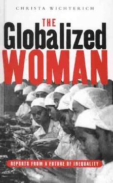 portada the globalized woman: reports from a future of inequality (en Inglés)
