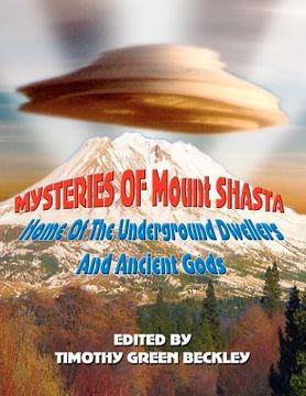 portada mysteries of mount shasta: home of the underground dwellers and ancient gods (en Inglés)