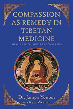portada Compassion as Remedy in Tibetan Medicine: Healing Through Limitless Compassion (en Inglés)
