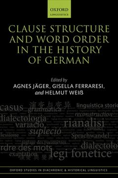 portada Clause Structure and Word Order in the History of German (Oxford Studies in Diachronic and Historical Linguistics) 