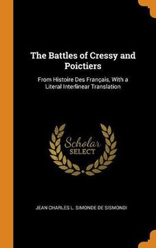 portada The Battles of Cressy and Poictiers: From Histoire des Français, With a Literal Interlinear Translation 