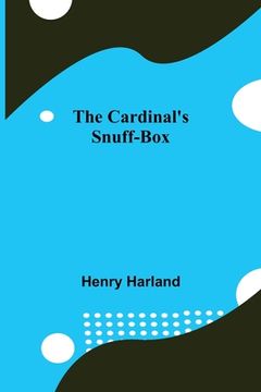 portada The Cardinal'S Snuff-Box (in English)