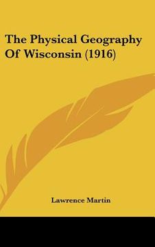 portada the physical geography of wisconsin (1916)