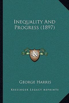 portada inequality and progress (1897) (en Inglés)