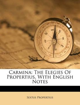 portada carmina: the elegies of propertius, with english notes (en Inglés)