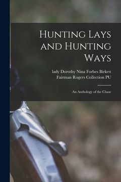 portada Hunting Lays and Hunting Ways: an Anthology of the Chase (en Inglés)