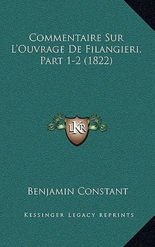 portada Commentaire Sur L'Ouvrage De Filangieri, Part 1-2 (1822) (en Francés)