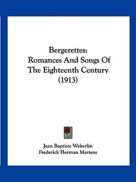 portada bergerettes: romances and songs of the eighteenth century (1913)