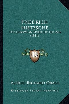 portada friedrich nietzsche: the dionysian spirit of the age (1911) (en Inglés)