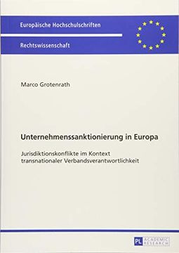 portada Unternehmenssanktionierung in Europa: Jurisdiktionskonflikte im Kontext Transnationaler Verbandsverantwortlichkeit (Europaeische Hochschulschriften (en Alemán)