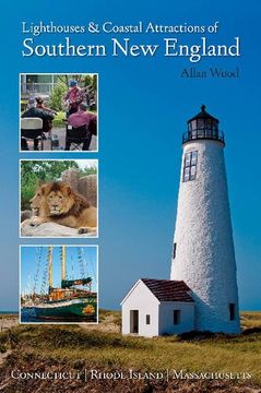 portada Lighthouses and Coastal Attractions of Southern New England: Connecticut, Rhode Island, and Massachusetts (en Inglés)