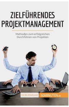 portada Zielführendes Projektmanagement: Methoden zum erfolgreichen Durchführen von Projekten (en Alemán)