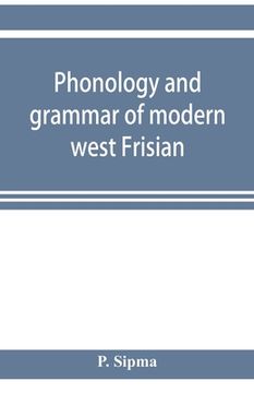 portada Phonology and grammar of modern west Frisian, with phonetic texts and glossary (en Inglés)