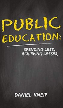 portada Public Education Spending Less Achieving: Spending Less, Achieving Lesser (in English)