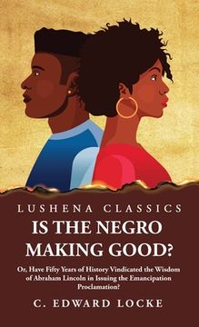 portada Is the Negro Making Good? (en Inglés)