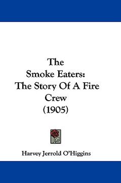 portada the smoke eaters: the story of a fire crew (1905)