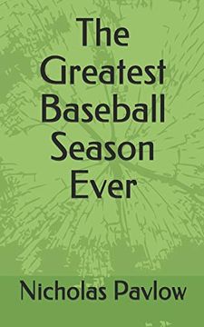 portada The Greatest Baseball Season Ever (en Inglés)