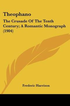 portada theophano: the crusade of the tenth century; a romantic monograph (1904) (en Inglés)