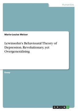 portada Lewinsohn's Behavioural Theory of Depression. Revolutionary, yet Overgeneralising (in English)