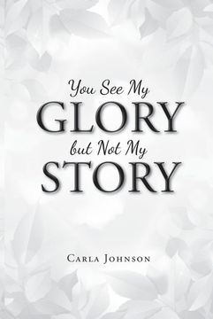 portada You see my Glory but not my Story (en Inglés)
