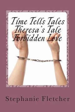 portada Time Tells Tales - Theresa's Tale: Forbidden Love (en Inglés)